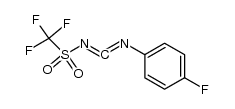 1,1,1-trifluoro-N-(((4-fluorophenyl)imino)methylene)methanesulfonamide结构式